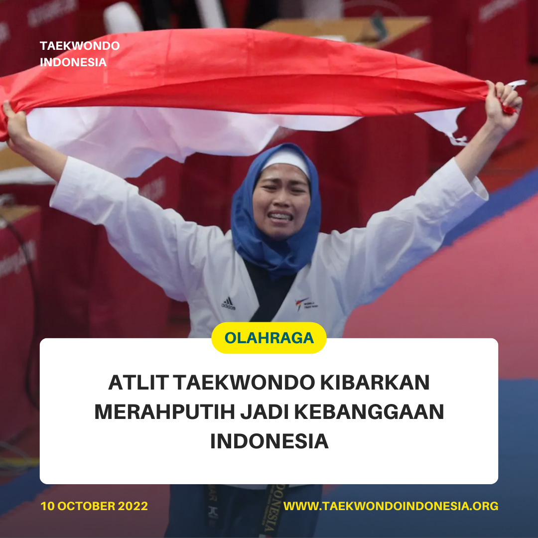 ATLIT TAEKWONDO KIBARKAN MERAH PUTIH JADI KEBANGGAAN INDONESIA  Taekwondo Indonesia Dojang dukati